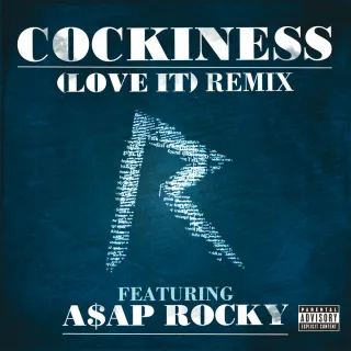 Cockiness (Love It) Remix (Explicit Version)