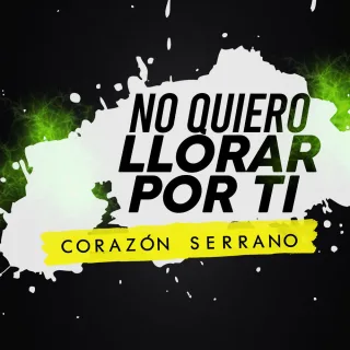 No Quiero Llorar por Ti
