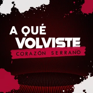 A Qué Volviste