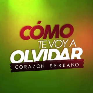 Cómo Te Voy a Olvidar