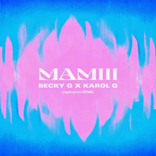 MAMIII (kryptogram Remix)