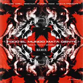 Todo el Mundo Mata Gente (Remix)