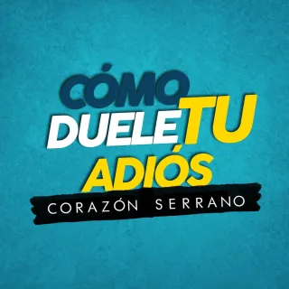 Como Duele Tu Adiós