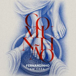 COMUNHÃO - Fernandinho Em Casa, vol. 2 (Ao Vivo)