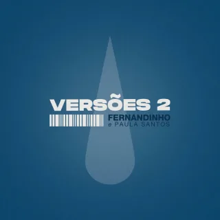 VERSÕES VOL. 2: Fernandinho e Paula Santos (Acústico)