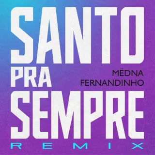 Santo Pra Sempre (Remix)