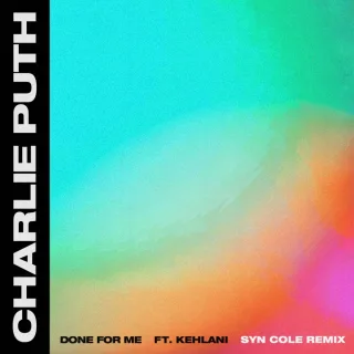 Done for Me (feat. Kehlani) (Syn Cole Remix)