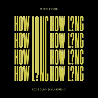 How Long (EDX's Dubai Skyline Remix)