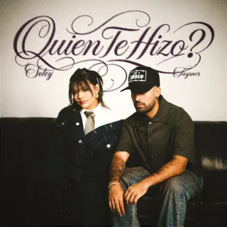 QUIEN TE HIZO?