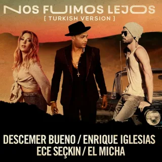 Nos Fuimos Lejos (feat. El Micha) (Turkish Version)