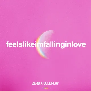 feelslikeimfallinginlove (Zerb x Coldplay)
