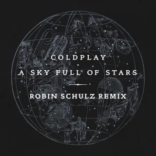 A Sky Full of Stars (Robin Schulz Remix)