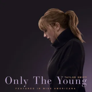 Only The Young (Featured in Miss Americana)