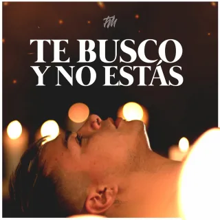 Te Busco Y No Estás