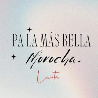Pa la Más Bella Morocha