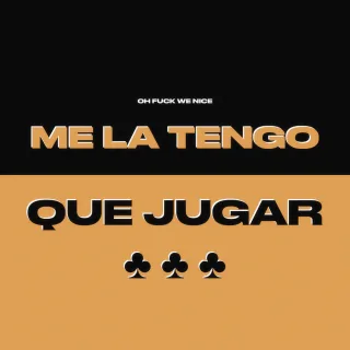 Me la Tengo Que Jugar