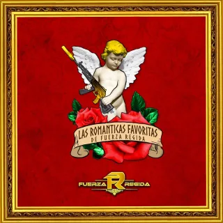 Las Romanticas Favoritas de Fuerza Regida
