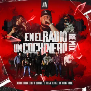En El Radio Un Cochinero (Remix) [feat. La Decima Banda]