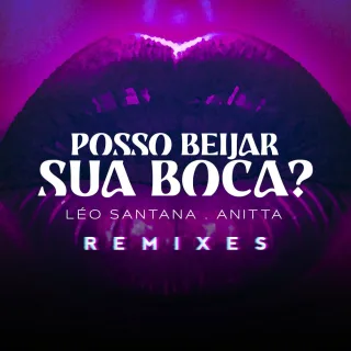 Posso Beijar Sua Boca? (Remixes)