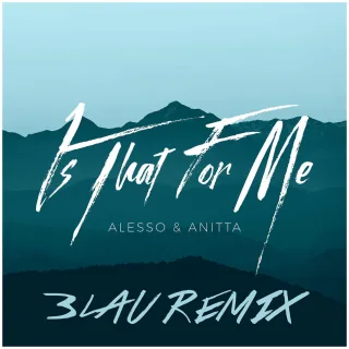 Is That For Me (3LAU Remix)