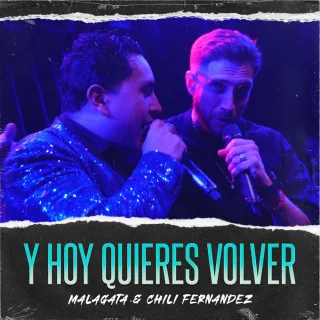 Y Hoy Quieres Volver