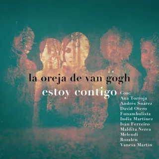 Estoy Contigo (feat. Ana Torroja, Andrés Suárez, David Otero, Funambulista, India Martinez, Iván Ferreiro, Maldita Nerea, Melendi,
