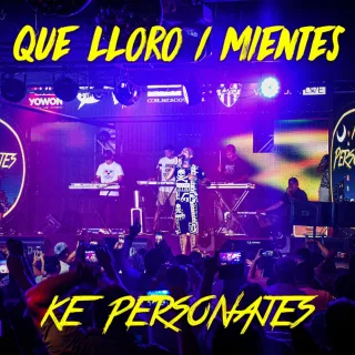 Que Lloro / Mientes