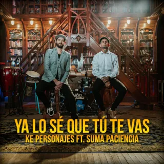 Ya lo sé que Tú te vas