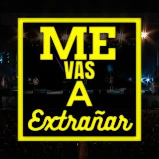 Me vas a Extrañar (en vivo)
