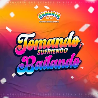 Tomando, Sufriendo, Bailando
