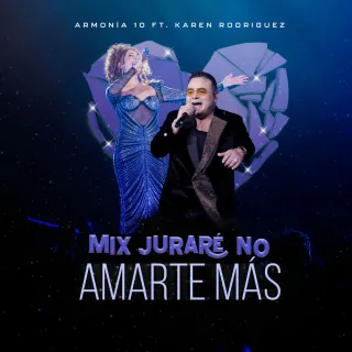 Mix Juraré No Amarte Más (En Vivo)