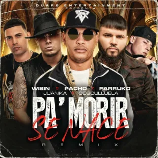 Pa' Morir Se Nace (feat. Wisin, Juanka) (Remix)