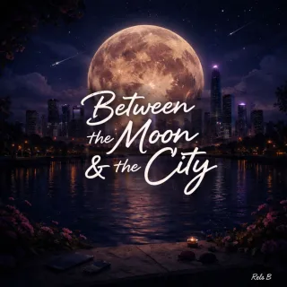 Between The Moon & The Cities