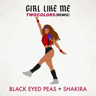GIRL LIKE ME (twocolors Remix)