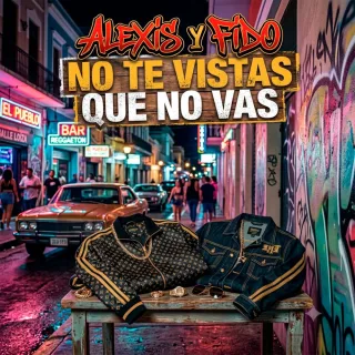 No Te Vista Que No Vas