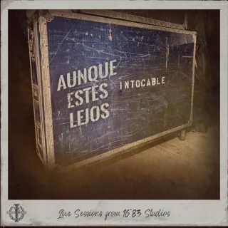 Aunque Estés Lejos (Live Sessions from 16*83 Studios)