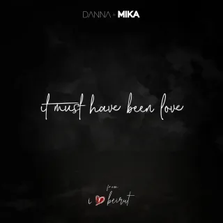 It Must Have Been Love (From I Love Beirut)