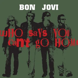 Who Says You Can't Go Home