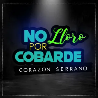 No Lloro por Cobarde